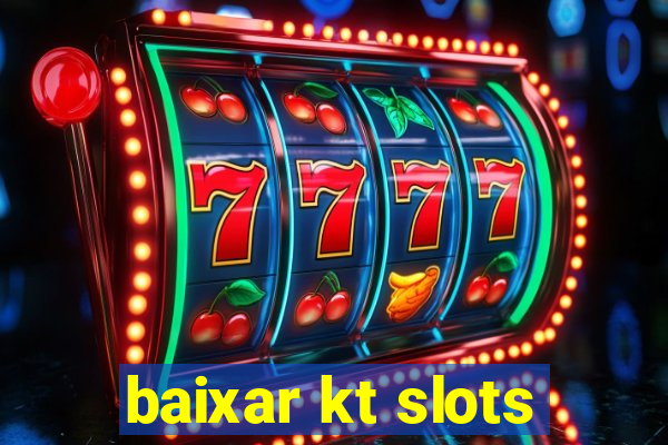 baixar kt slots